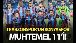 Trabzonsporun Muhtemel Konyaspor 11I