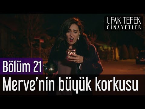 Ufak Tefek Cinayetler 21. Bölüm - Merve'nin Büyük Korkusu