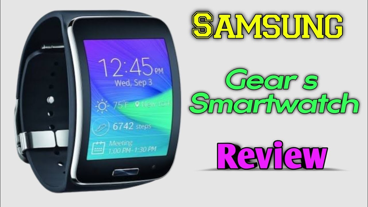 Samsung Gear S Smartwatch Review and Details. YouTube