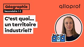 Cest Quoi Un Territoire Industriel? Géographie Alloprof