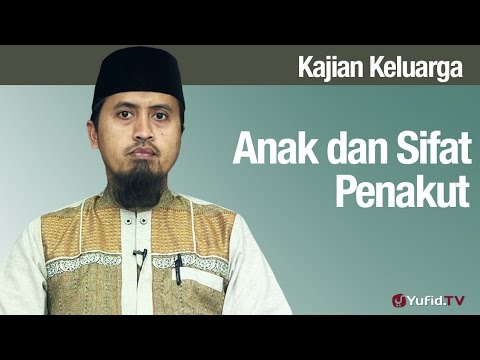 fiqih-pendidikan-anak:-anak-dan-sifat-penakut---ustadz-abdullah-zaen,-ma
