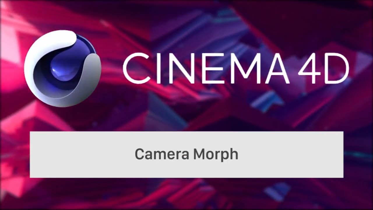 [Khóa Học Cinema 4D Cơ bản] Bài 28: Camera Morph - YouTube