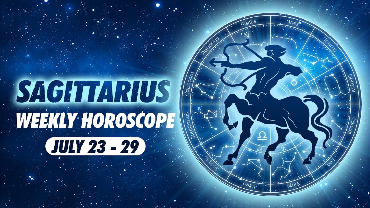 Sagittarius Weekly Horoscope July 23 to 29, 2023 YouTube