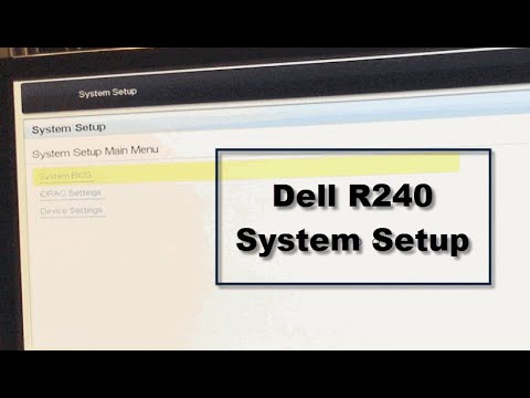 Dell Server R240 System Setup menus Dell Server R240 System Setup menus