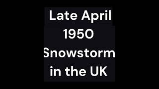 Late April 1950 snowstorm in  the south of the UK: A pictorial history