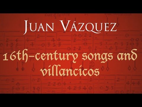 アート・デザイン・音楽 Juan Vasquez VILLANCICOS I CANCIONES Vasquez: 16th century songs and Villancicos | Gentil Señora