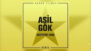 Asil Gök - Hastayım Sana (Harun Yılmaz Remix) Resimi