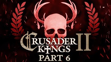 Crusader Kings 2 - Part 6 - The Lunacy War of Skull Mountain