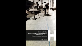 Presentación del libro: Juan disparó a un buitre que caminaba con pintura azul