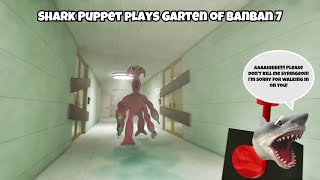 SB Movie: Shark Puppet plays Garten of Banban 7!