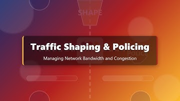 Traffic Shaping & Policing: Network Bandwidth Management for Beginners