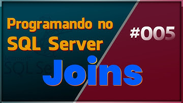 Programando no SQL Server - #005 Joins