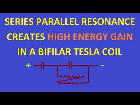 Series parallel bifilar coil resonance, creates high energy gain.