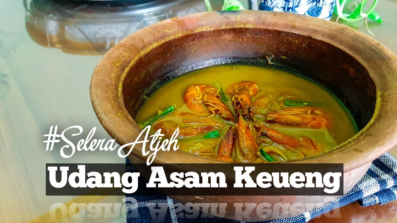 #SeleraAtjehVol03 - Resep Udang Asam Keueng Khas Aceh | Rasa Autentik