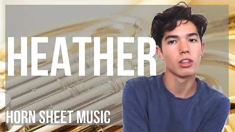 Horn Sheet Music: How to play Heather by Conan Gray