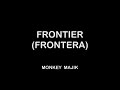 FRONTIER - MONKEY MAJIK (SUB ESPAÑOL)