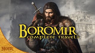 The Complete Travels of Boromir | Tolkien Explained