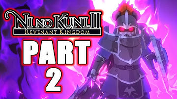 Ni No Kuni 2 - Revenant Kingdom - Gameplay Walkthrough - Part 2 - The Black Knight!