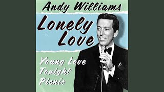 Watch Andy Williams Lonely Love video