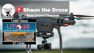 Litchi app DJI Phantom 3 Standard Way Points, Follow & Tracking #shaunthedrone