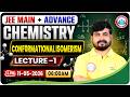 IIT JEE Mains + Advance Chemistry | JEE Chemistry Conformational Isomerism Lecture 1 | IIT JEE 2027