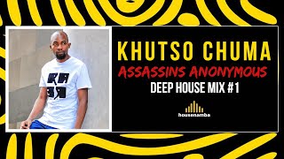 Deep house mix by Khutso Chuma for Assassins Anonymous 1 | housenamba