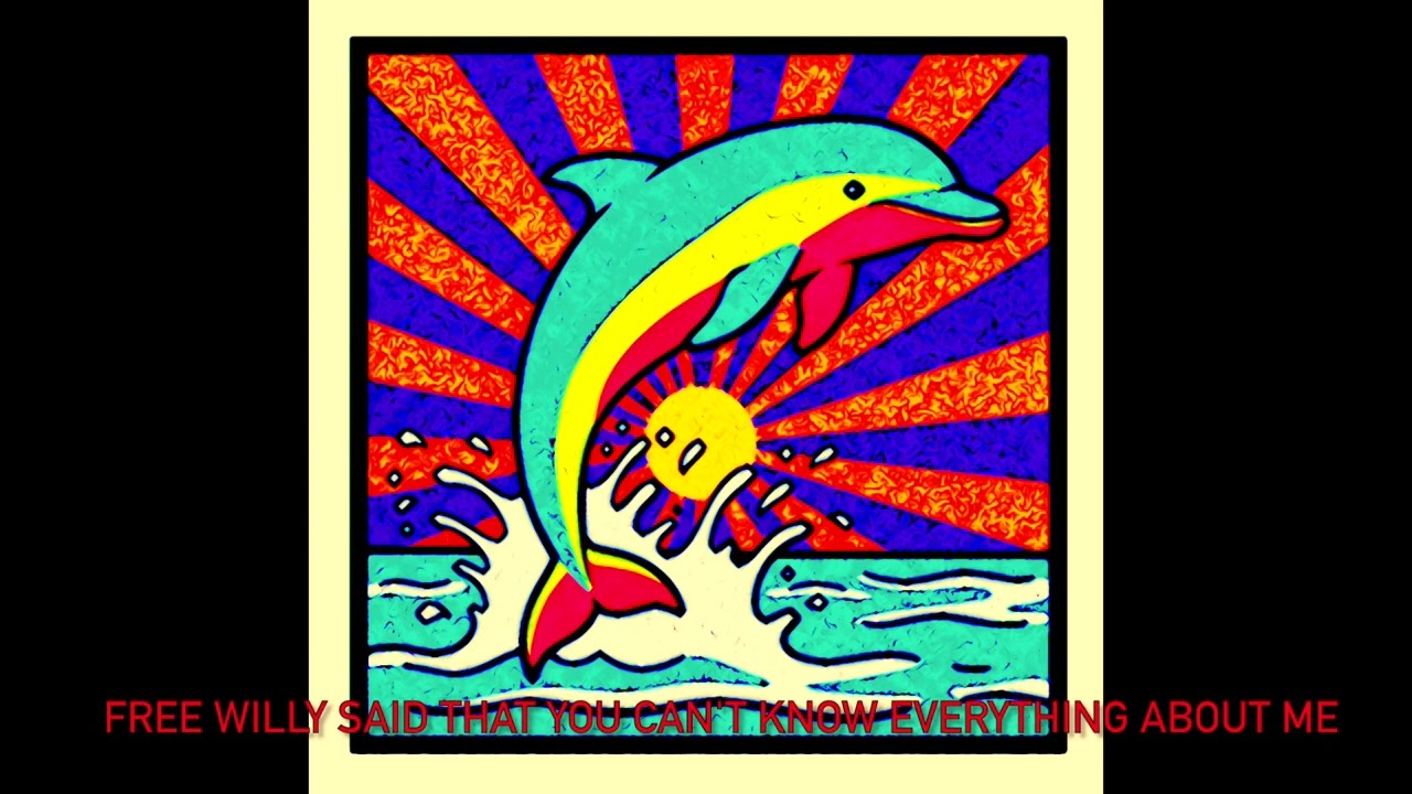 Free Willy Said That You Can't Know Everything About Me