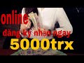 hướng dẫn cách kiếm tiền TRX trên nền tảng hot nhất 2022 rút tiền uy tín 100%