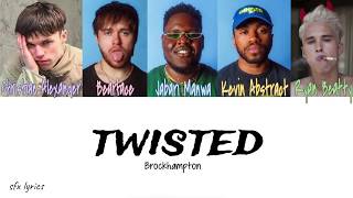 BROCKHAMPTON - twisted [color coded lyrics]