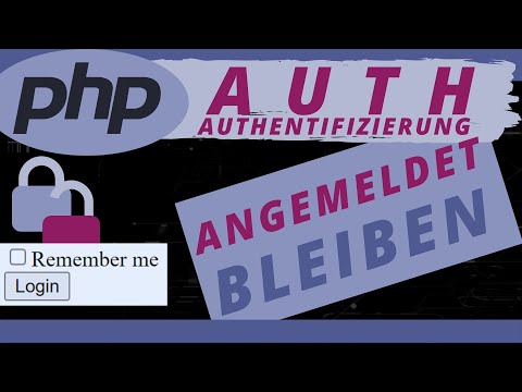 PHP - Angemeldet bleiben nach Login (Authentifizierung)