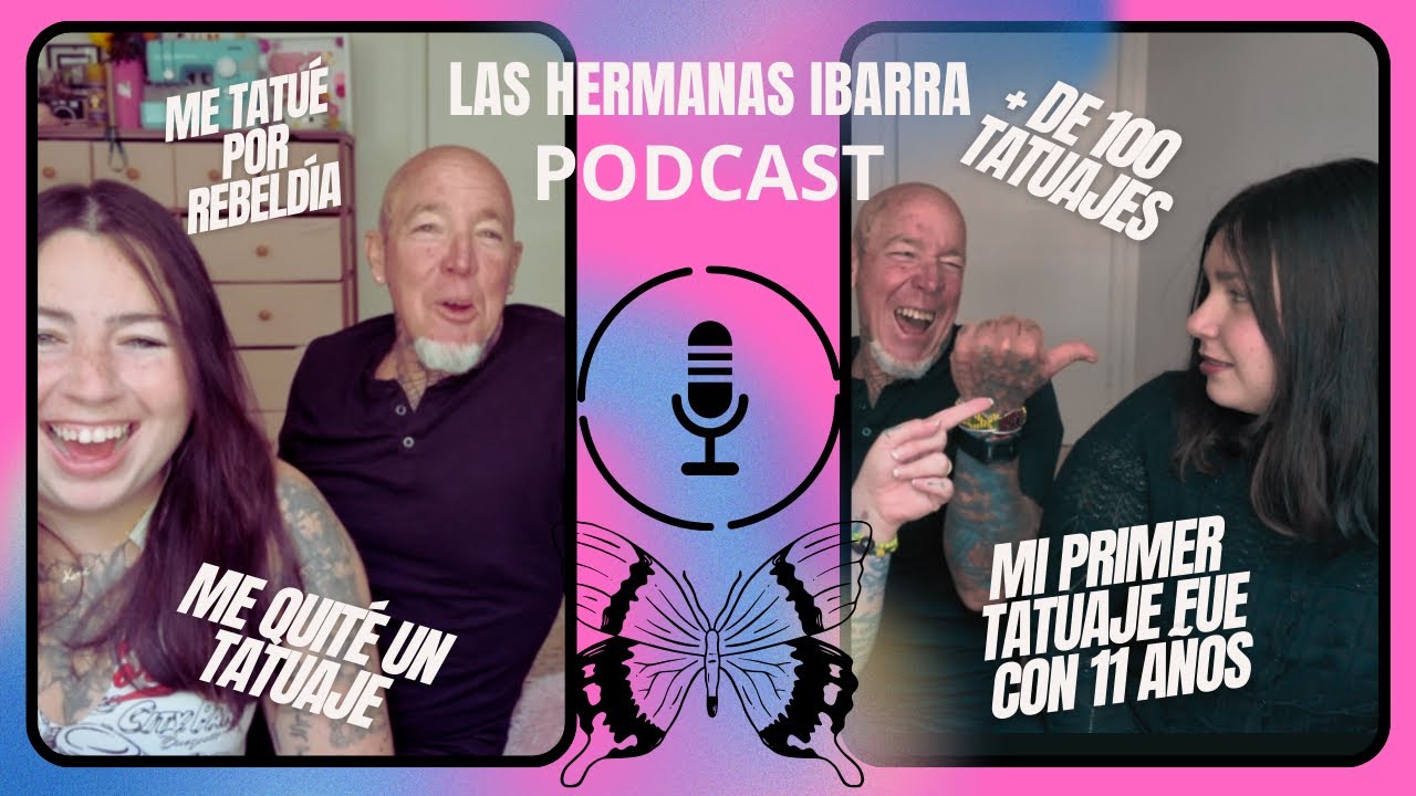 💀HABLANDO de TATUAJES/ LAS HERMANAS IBARRA PODCAST❤️