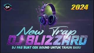 DJ NEW TRAP BLIZZARD  DJ TERBARU  VIRAL TIKTOK DJ FULL HOREG 2024| BASS GLERR DJ  TAHUN BARU 2024