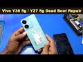 Vivo y36 5g or y27 5g dead boot repair after downgrade