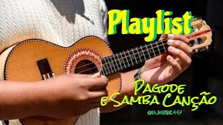 Playlist - Pagode e Samba Canção