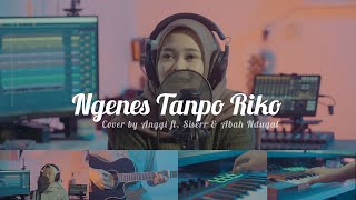 NGENES TANPO RIKO - JAMES AP  I  AKUSTIK KOPLO (COVER BY ANGGI, SISERR & ABAH NDUGAL)