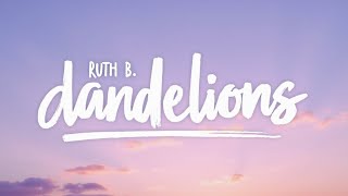 Dandelions (Lyrics) | Ruth B. 🌼 | Viral Love Song |  Lyric Video 4K