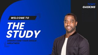 Welcome to The Study with Tony Gaskins Jr.