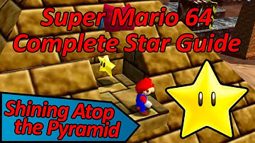 Shining Atop the Pyramid - Super Mario 64 Complete Star Guide
