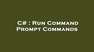 C# : Run Command Prompt Commands