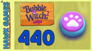 Bubble Witch 2 Saga Level 440 (Animals mode) - 3 Stars Walkthrough, No Boosters