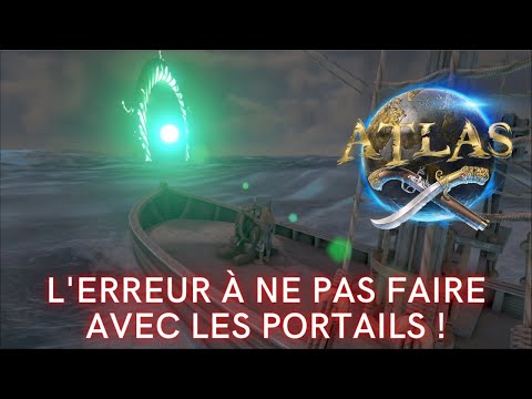 L'ERREUR A NE PAS FAIRE AVEC LES PORTAILS sur le MMO Atlas ! ou vous risquez de perdre votre navire