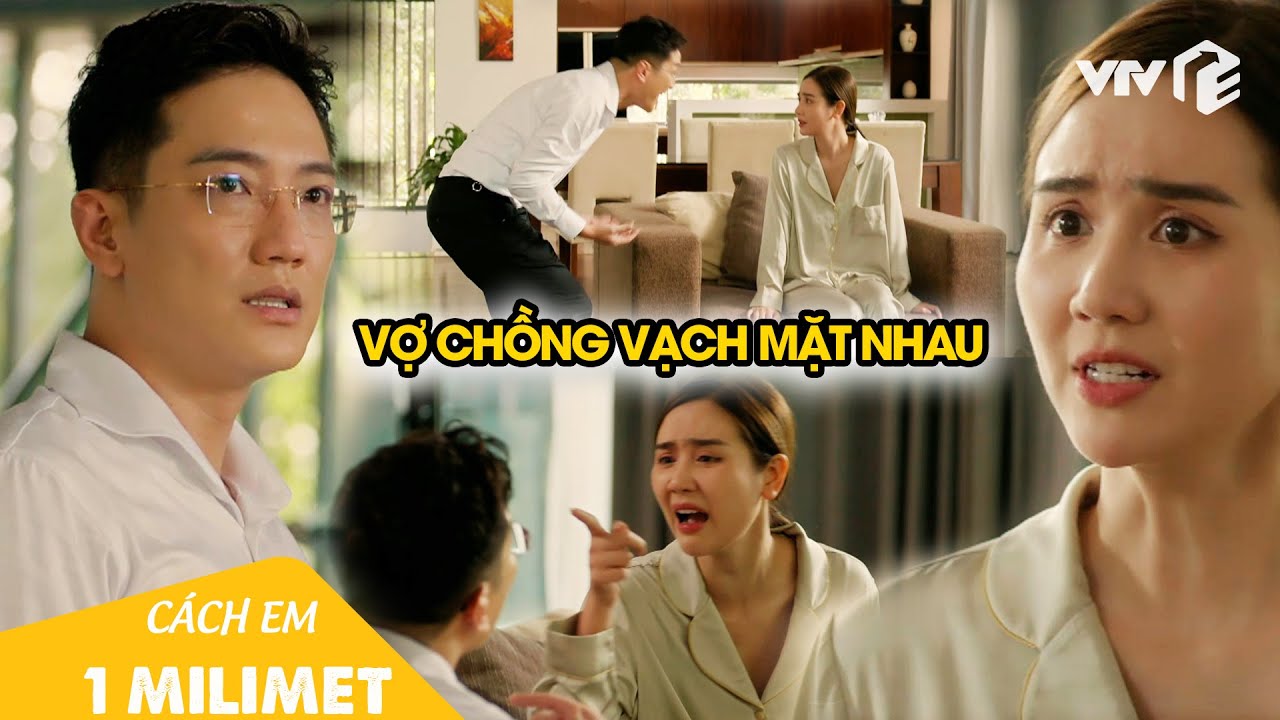 Nghiêm - Ngân trở mặt, cuộc hôn nhân 'mặt nạ' chính thức đi đến hồi kết |Cách Em 1 Milimet Tập 26