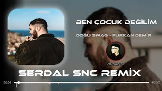 Doğu Swag - Ben Çocuk Değilim ( Furkan Demir Remix ) Resimi