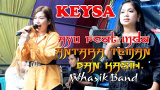 AYU FAET INDA ‼️ ANTARA TEMAN DAN KASIH ‼️ KEYSA 💥Official Musik Video💥