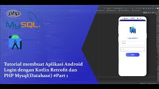 Cepat membuat aplikasi android Android Login dengan Kotlin dan PHP Mysql #Part 1