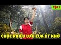 CUỘC PHIÊU LƯU của ÚT KHỜ CrisDevilGamer TẬP 1