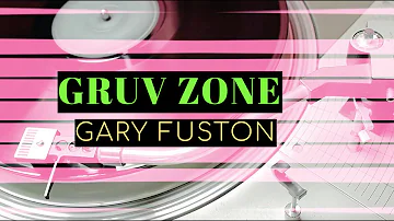 Gary Fuston   Gruv Zone