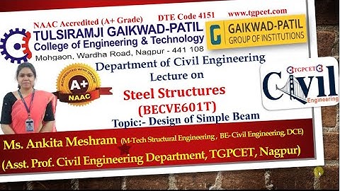 Steel Structures: Design of Simple Beam by Ms. Ankita Meshram (Asst. Professor, Civil Engg Dept