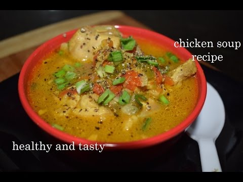 Healthy and Tasty Chicken soup recipe in Kannada/Quick and easy Chicken ...