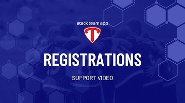 Registrations - Help Video | Stack Team App